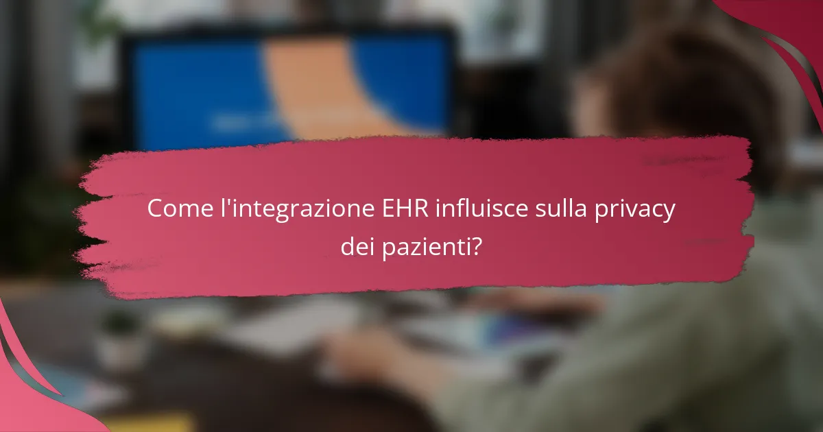Come l'integrazione EHR influisce sulla privacy dei pazienti?