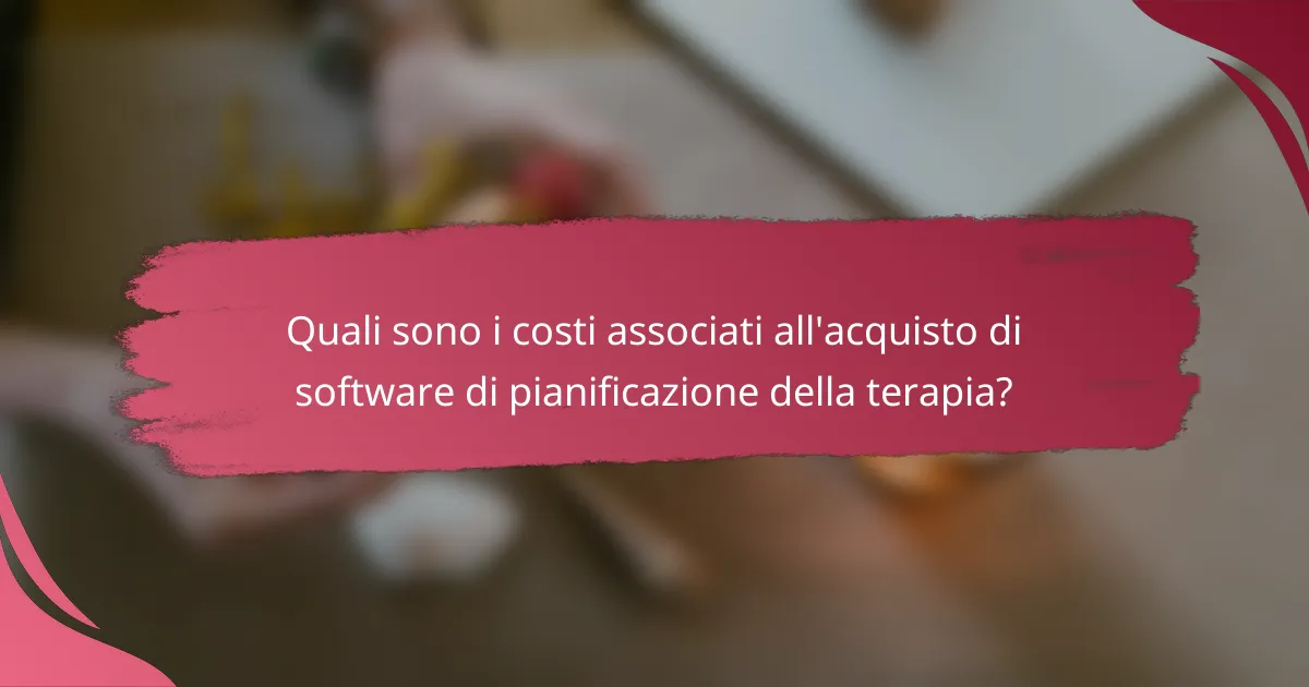 Quali sono i costi associati all'acquisto di software di pianificazione della terapia?