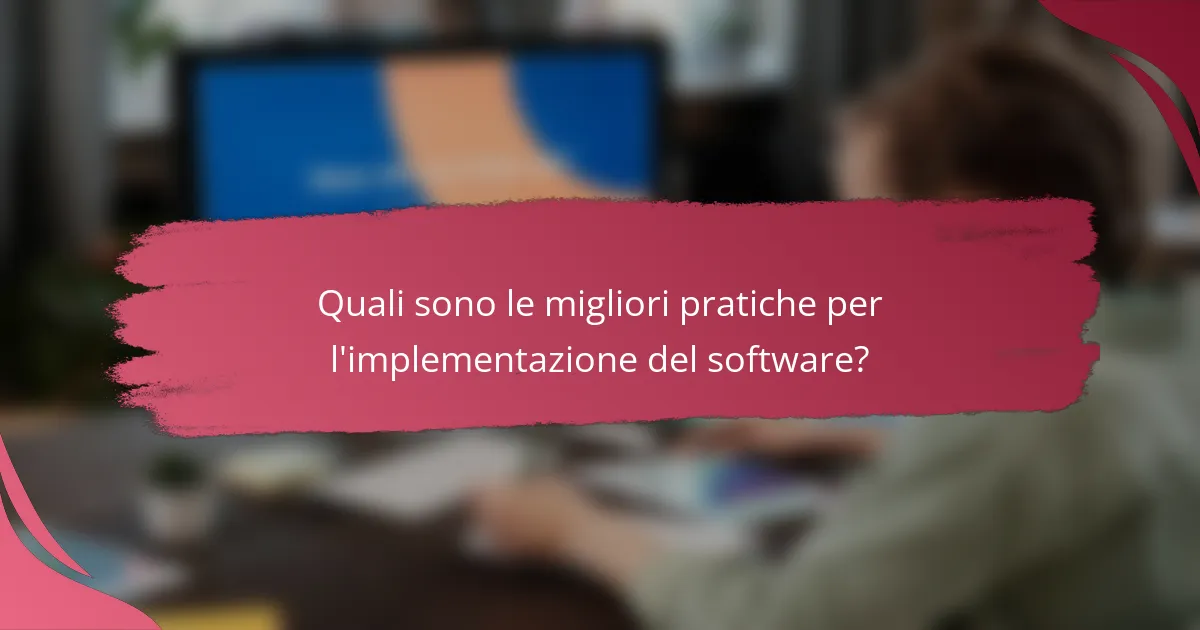 Quali sono le migliori pratiche per l'implementazione del software?