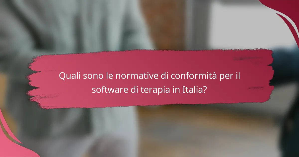 Quali sono le normative di conformità per il software di terapia in Italia?